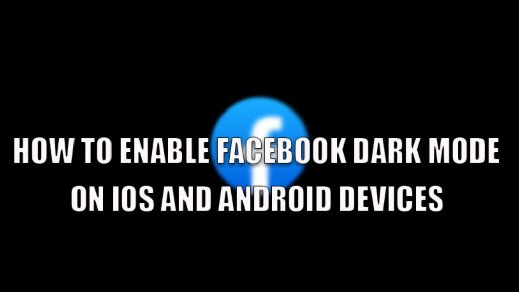 How to Enable Facebook Dark Mode on iOS